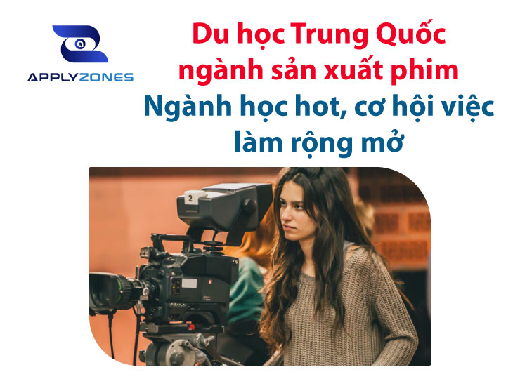 Du học Trung Quốc ngành sản xuất phim